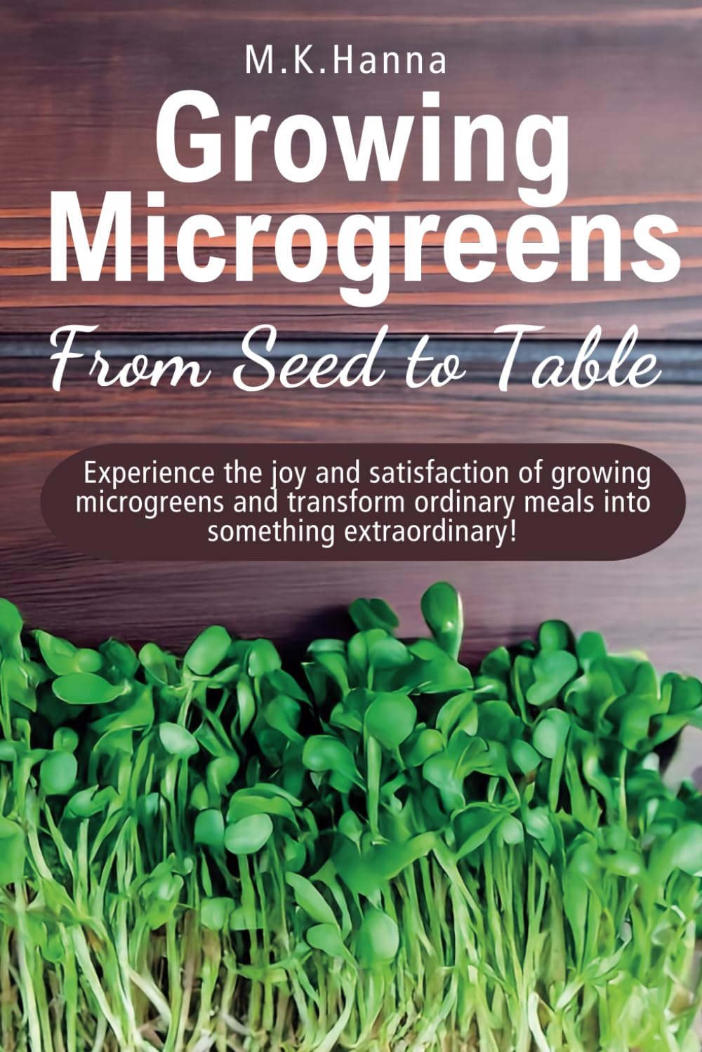 Growing Microgreens From Seed to Table