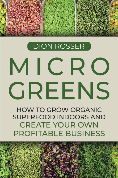 How to Grow Organic Superfood Indoors and Create Your Own Profitable Business